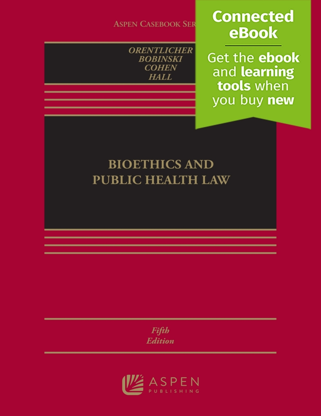Bioethics and Public Health Law [Connected eBook] 5th Edition â€“ PDF/EPUB Version Downloadable